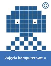 Zajęcia komputerowe (Informatyka) - klasa 4