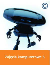 Zajęcia komputerowe (Informatyka) - klasa 6