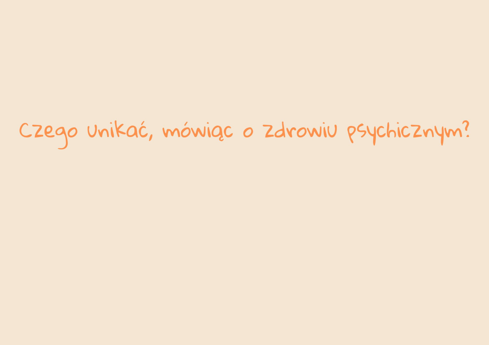 Czego unikać, mówiąc o zdrowiu psychicznym1