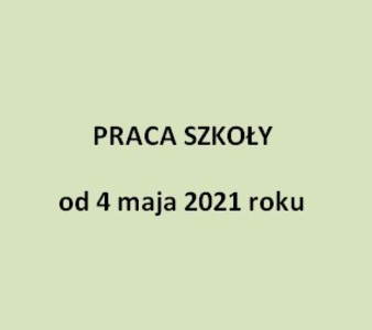 Banner informujacy o pracy szkoły od 4 maja 2021