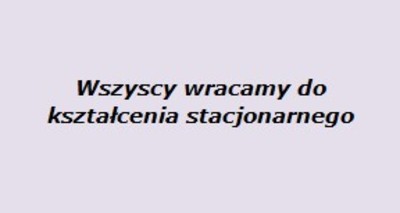 Banner informujący o powrocie do nauki stacjonarnej