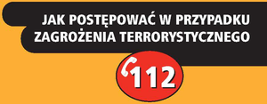 Tekst: Jak postępować w przypadku zagrożenia terrorystycznego. nr. telefonu 112