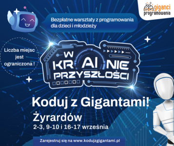 Plakat Koduj z Gigantami, W Kr(AI)nie przyszłości, Zajęcia odbędą się w sobotę i niedzielę 2-3, 9-10 oraz 16-17 września w Żyrardowie, liczba miejsc ograniczona, zarejestruj się na www.kodujzgigantami.pl