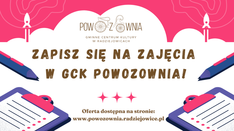 Gminne Centrum Kultury Powozownia w Radziejowicach - Zapisz się na zajęcia w GCK Powozownia. Oferta dostępna na stronie www.powozownia.radziejowice.pl