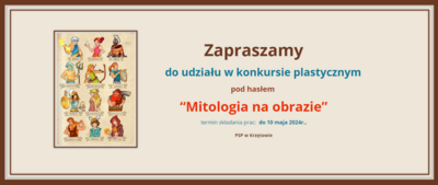 Zaproszenie dla uczniów PSP w Krzętowie do udziału w konkursie plastycznym "mitologia na obrazie" - termin składania prac: do 10 maja 2024r.