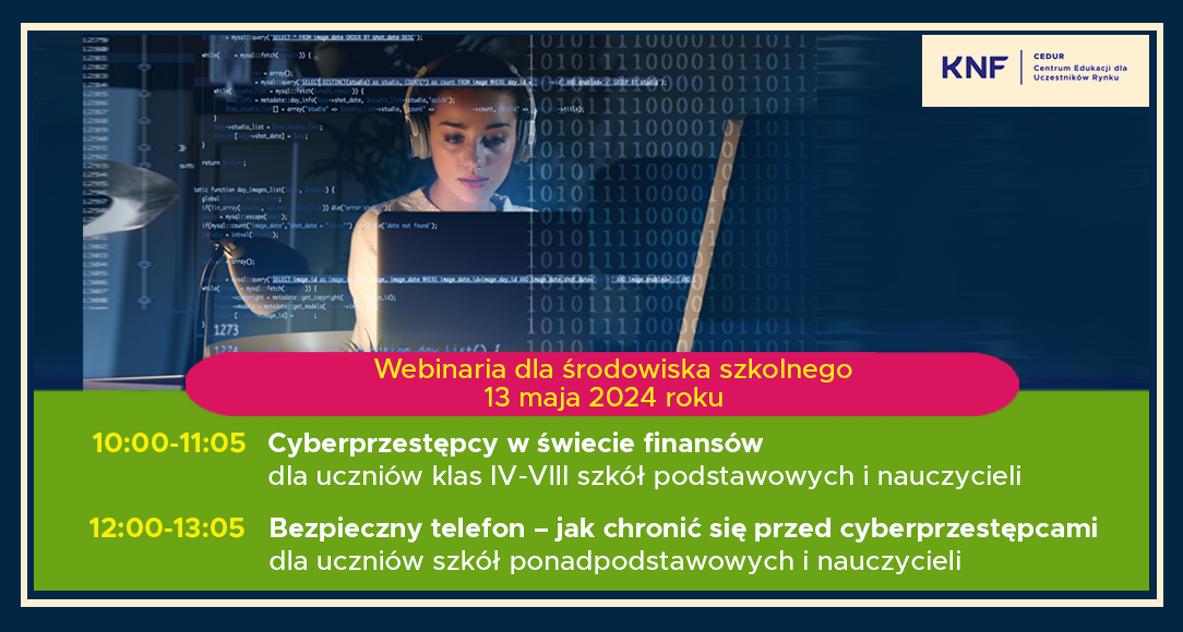 Zaproszenie dla nauczycieli i uczniów do udziału w webinariach dotyczących cyberbezpieczeństwa dnia 13 maja 2024r.