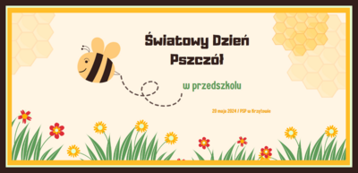 Światowy Dzień Pszczół w Oddziale Przedszkolnym w PSP w Krzętowie dn. 20 maja 2024 r.