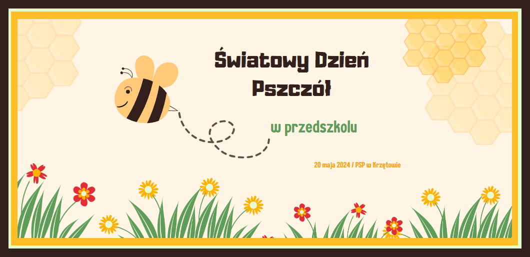Światowy Dzień Pszczół w Oddziale Przedszkolnym w PSP w Krzętowie dn. 20 maja 2024 r.