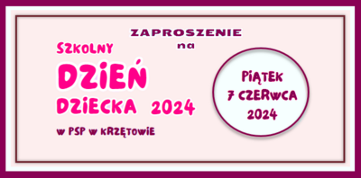 Zaproszenie na Szkolny Dzień Dziecka w PSP w Krzętowie dn. 7 czerwca 2024r.