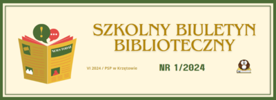 Szkolna Biblioteka PSP w Krzętowie wydała swój pierwszy Biuletyn Biblioteczny