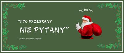 "Kto przebrany - nie pytany" czyli Mikołajki 2024 w PSP w Krzętowie