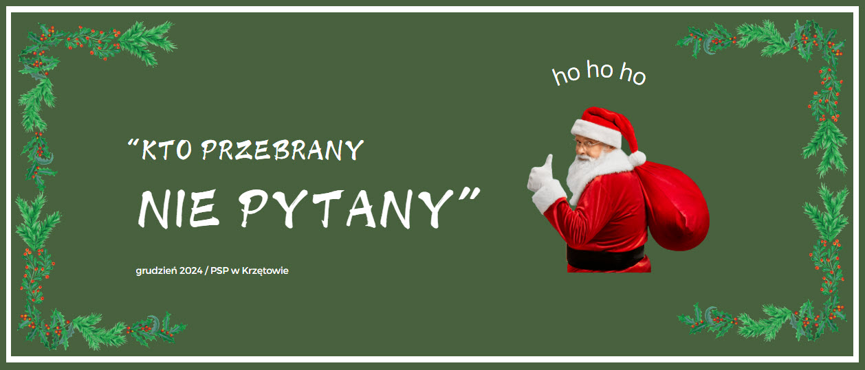 "Kto przebrany - nie pytany" czyli Mikołajki 2024 w PSP w Krzętowie