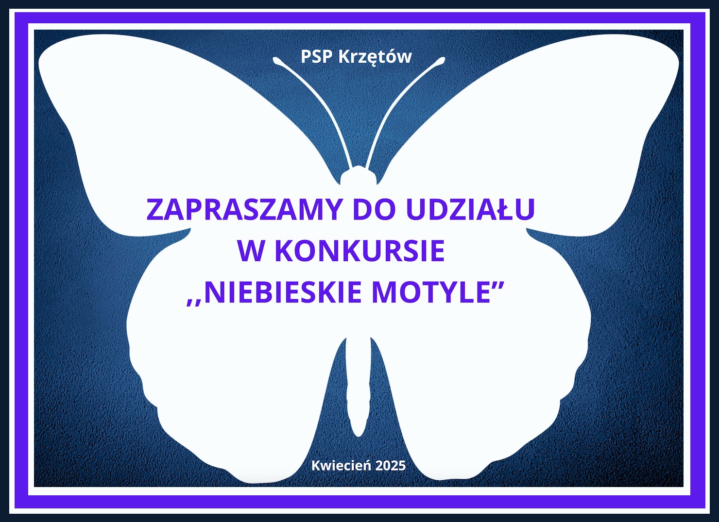 KONKURS PLASTYCZNO-TECHNICZNY ,,NIEBIESKIE MOTYLE”