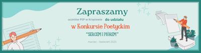 Zaproszenie do udziału w Konkursie Poetyckim "Sercem i piórem" – PSP w Krzętowie –  kwiecień 2025