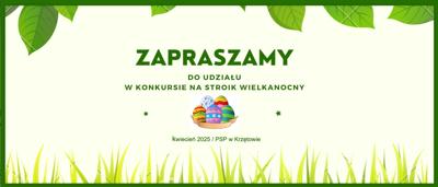 Baner – Zaproszenie do udziału w konkursie na stroik wielkanocny – PSP w Krzętowie – kwiecień 2025