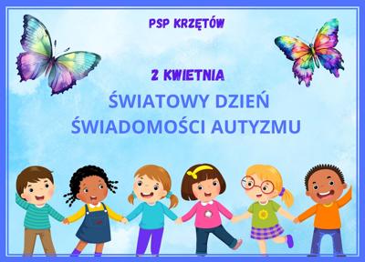 Baner - ŚWIATOWY DZIEŃ ŚWIADOMOŚCI AUTYZMU - PSP w Krzętowie - kwiecień 2025