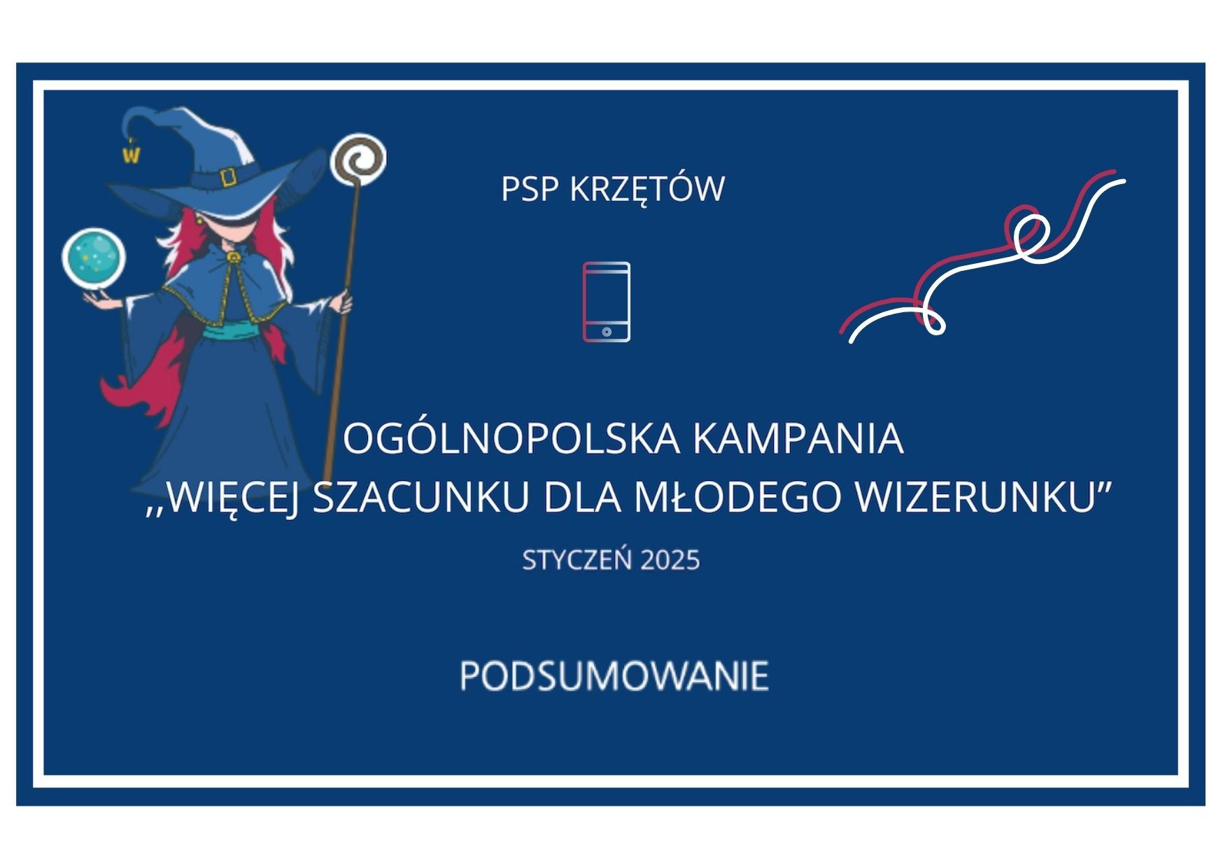 Baner – Podsumowanie ogólnopolskiej kampanii Więcej szacunku dla młodego wizerunku ' styczeń 2025 – PSP Krzętowie