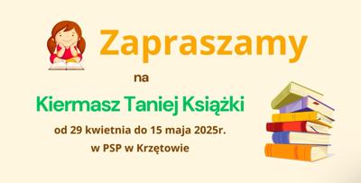 Baner ogłoszeniowy - Zapraszamy uczniów PSP w Krzętowie na Kiermasz Taniej Książki od 29 kwietnia do 15 maja 2025r. w PSP w Krzętowie