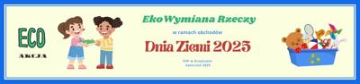 Baner – Akcja EkoWymiana Rzeczy w ramach obchodów Dnia Ziemi 2025 - PSP w Krzętowie