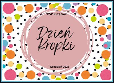 Baner - .Dzień Kropki. - wrzesień 2025 - PSP w Krzętowie