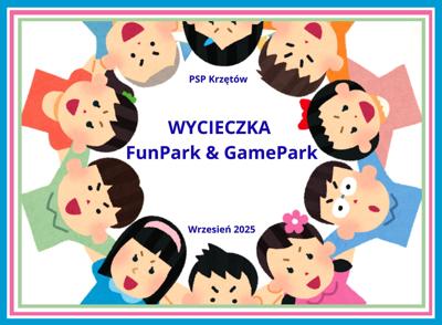 Baner - WYCIECZKA  do FunPark & GamePark z udziałem uczniów PSP w Krzętowie - Malutkie 2025