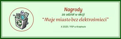 Baner – Nagrody za udział w akcji Moje miasto bez elektrośmieci – październik 2025 – PSP w Krzętowie
