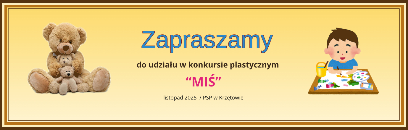Baner – Zaproszenie do udziału w konkursie plastycznym Miś – listopad 2025 – PSP w Krzętowie