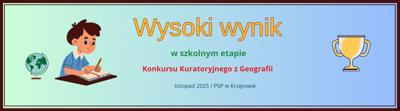 Baner – Wysoki wynik w etapie szkolnym Konkursu Kuratoryjnego z Geografii – listopad 2025 – PSP w Krzętowie