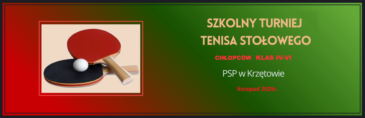 Baner – Szkolny turniej tenisa stołowego chłopców klas IV - VI – listopad 2025 – PSP w Krzętowie