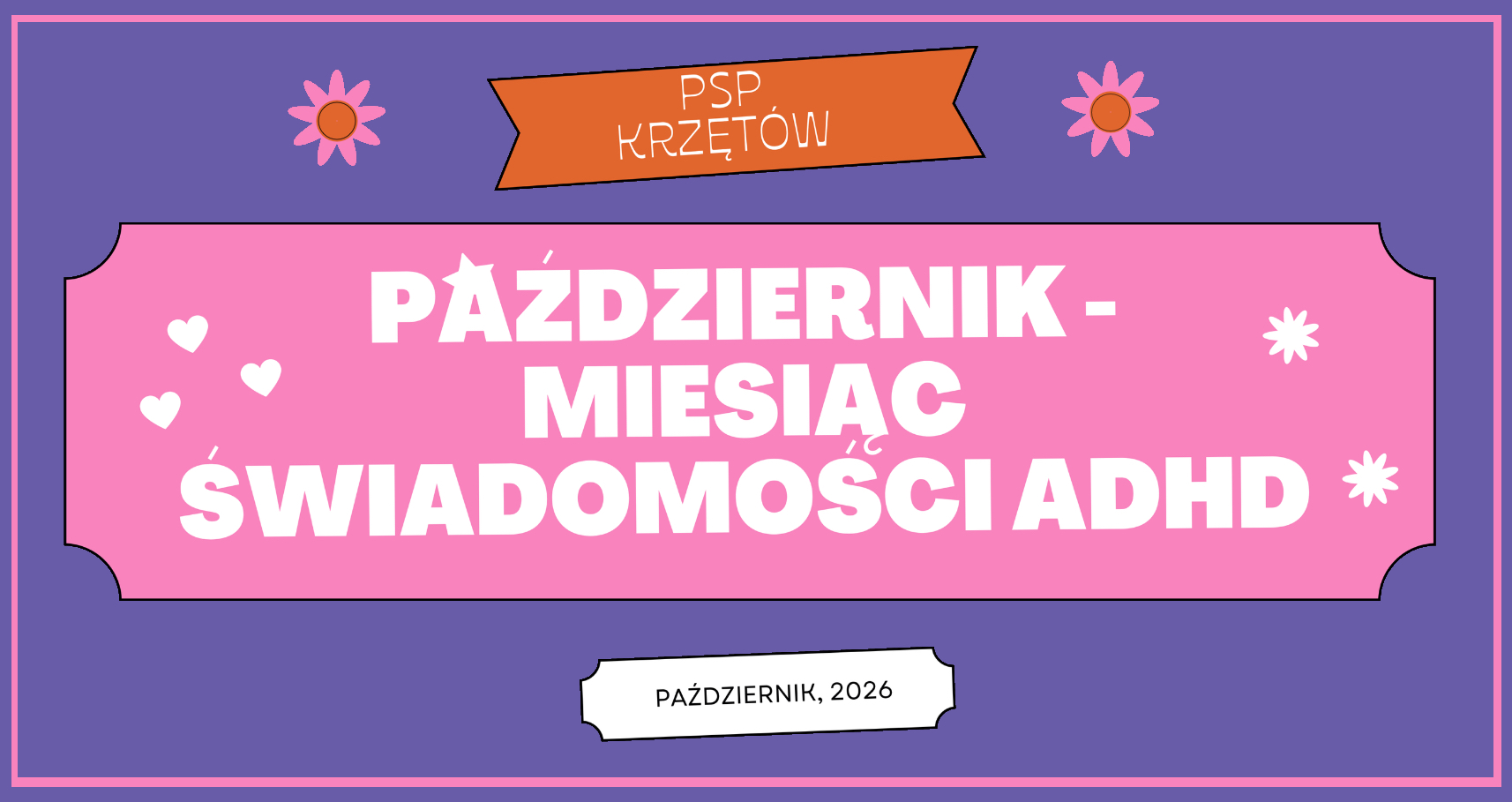 Baner – Październik Miesiącem Świadomości ADHD - X 2026 - PSP w Krzętowie
