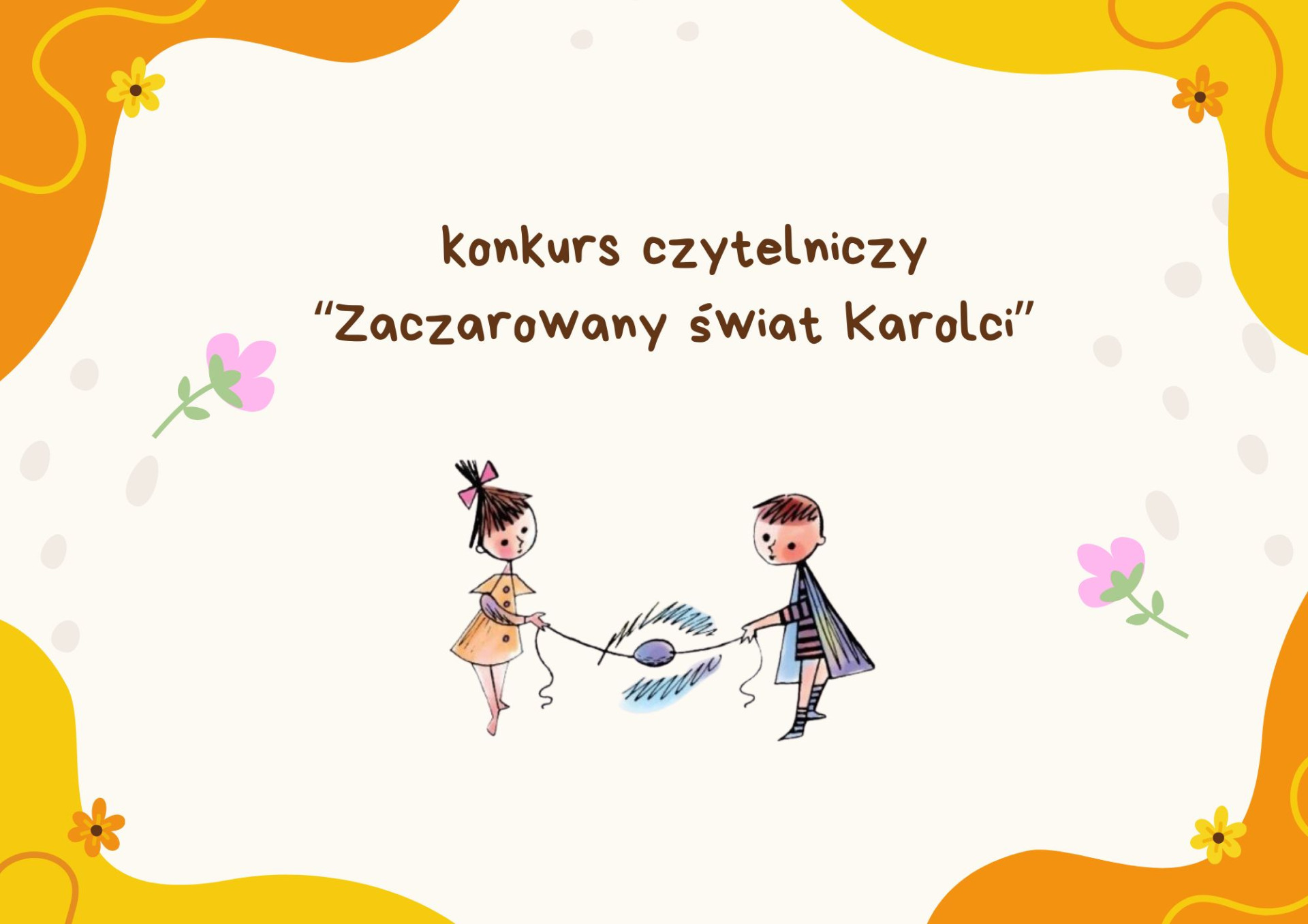 konkurs czytelniczy &quot; Zaczarowany świat Karolci&quot;.