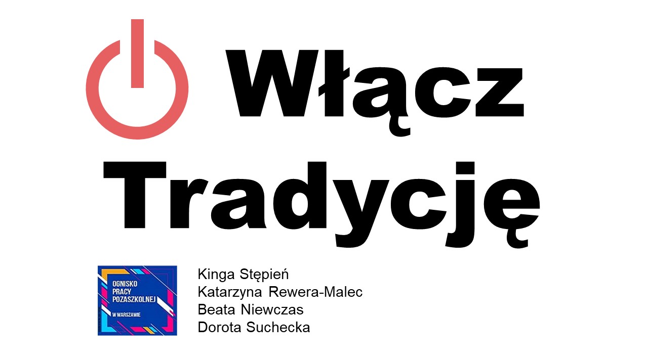 Instruktorzy OPP realizujący projekt Włącz Tradycję.