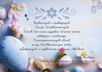 Życzenia Wielkanocne Radosnych i spokojnych Świąt Wielkanocnych,
Niech ten czasy wypełni Wasze serca pokojem i nadzieją,
Niezapomnianych chwil przy Wielkanocnym stole,
spędzonych z najbliższą rodziną i bliskimi.
życzy Dyrekcja SP1 w Świerklanach