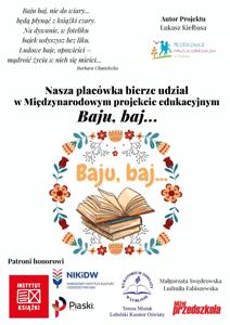 Zdjęcie przedstawia plakat Międzynarodowego Projektu Edukacyjnego "Baju, baj..."