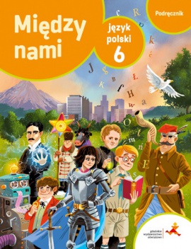 Okładka Język polski 6. Między nami. Podręcznik.
