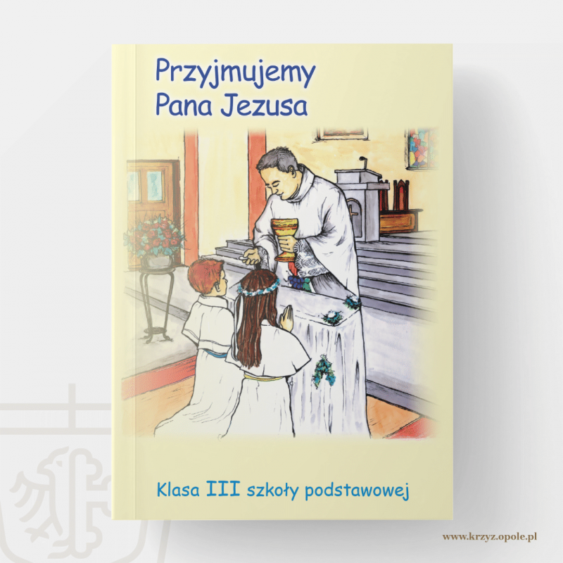 Okładka książki Przyjmujemy Pana Jezusa. Podręcznik do klasy 3 SP