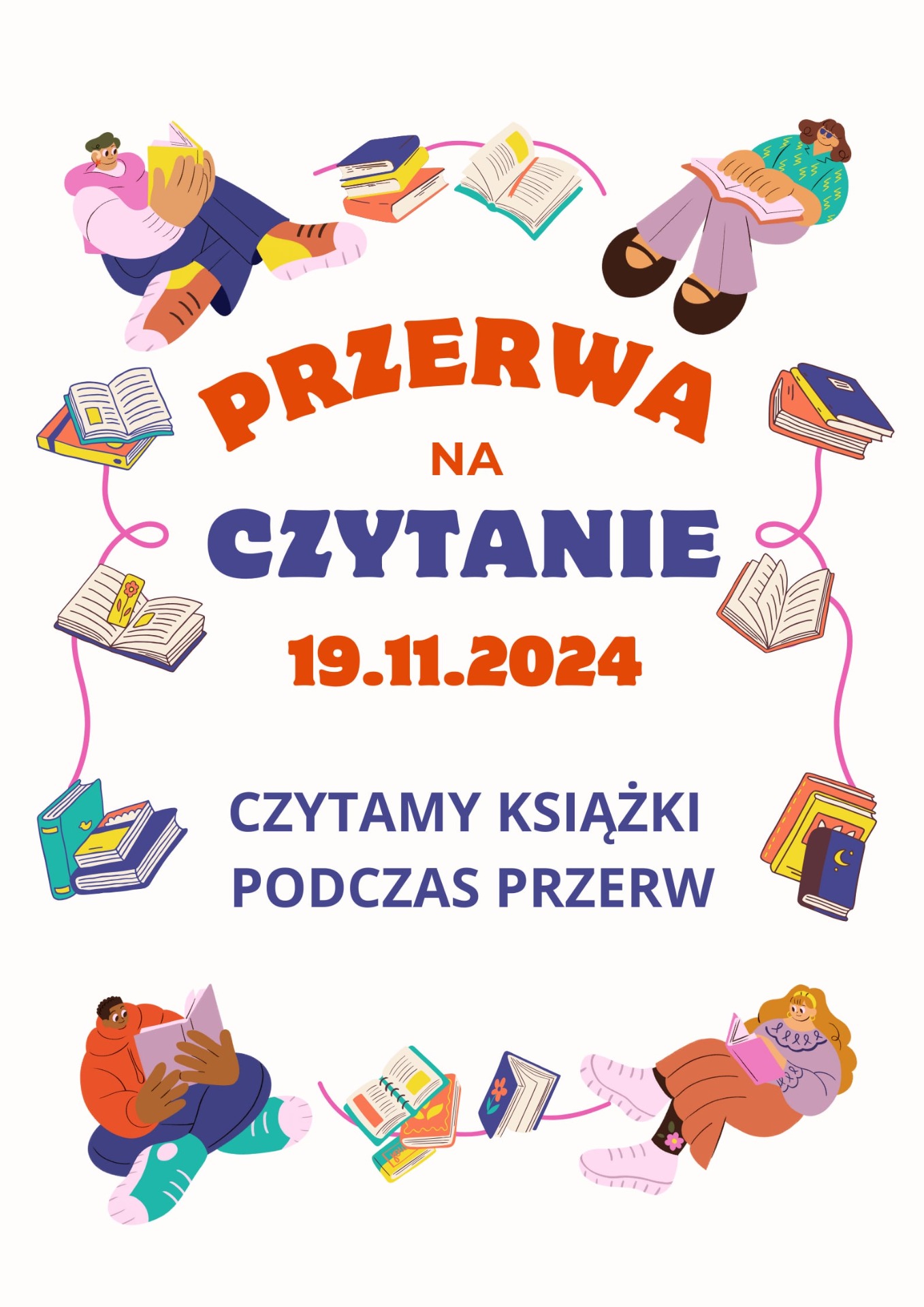 Plakat: Przerwa na czytanie, 19 listopada 2024 roku - czytamy książki podczas przerw.