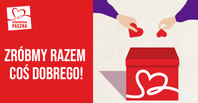 Plakat ze strony szlachetnapaczka.pl z napisem ZRÓBMY RAZEM COŚ DOBREGO