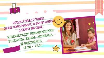 PLAKAT INFORMACYJNY Z INFORMACJĄ, ŻE KONSULTACJE PEDAGOGICZNE ODBĘDĄ SIĘ W PIERWSZĄ ŚRODĘ MIESIĄCA W GODZINACH 15.30 - 17.00