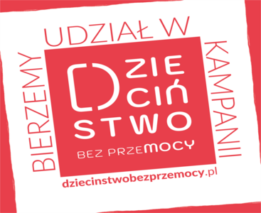 Plakat informujący, że szkoła bierze udział w kampanii "Dzieciństwo mocy bez przemocy"