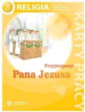 Okładka Religia. Przyjmujemy Pana Jezusa   - podręcznik dla klasy trzeciej szkoły podstawowej i karty pracy dla klasy trzeciej szkoły podstawowej