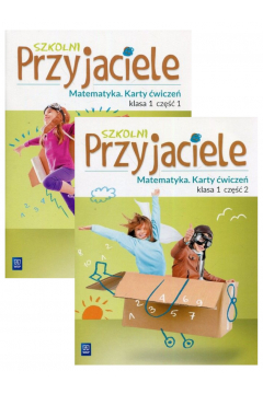 Okładka Szkolni przyjaciele. Edukacja wczesnoszkolna. Matematyka. Karty ćwiczeń. Część 1-2. Klasa 1