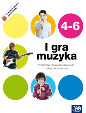 Okładka  „I gra muzyka!”  Podręcznik do muzyki dla klas 4-6