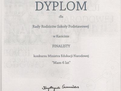 Dyplom dla Rady Rodziców za zajęcie I miejsca w etapie wojewódzkim II edycji konkursu Ministerstwa Edukacji Narodowej "Mam 6 lat" - status finalisty krajowego.