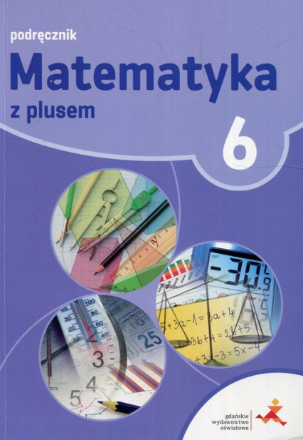 Okładka Matematyka z plusem. Podręcznik do matematyki dla klasy szóstej szkoły podstawowej