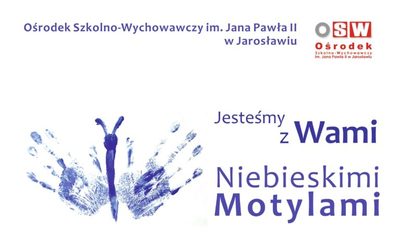 Plakat z hasłem "Jesteśmy z Wami Niebieskimi Motylami"