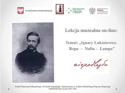 Prezentacja multimedialna wyświetlana podczas lekcji muzealnej on-line "Ignacy Łukasiewicz. Ropa - Nafta - Lampa"