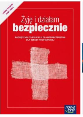Okładka książki Żyję i działam bezpiecznie Podręcznik do edukacji dla bezpieczeństwa dla szkoły podstawowej