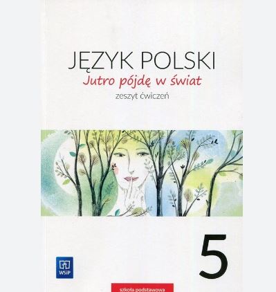 Okładka książki Język polski Jutro pójdę w świat klasa V, VI