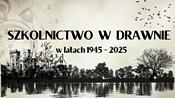 HISTORIA SZKOLNICTWA GMINY DRAWNO